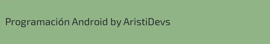 Programación Android by AristiDevs